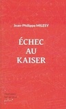 Jean-Philippe Milesy - Échec au kaiser.