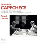 Pascal Lazarre - L'aventure capechecs - Les Rencontres nationales et internationales du Cap d'Agde.
