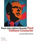 Jean-Michel Leterrier - Paul Vaillant-Couturier pour une culture de paix.