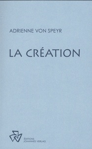Adrienne von Speyr - La création.