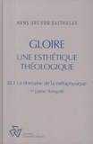 Hans Urs von Balthasar - Gloire, tome III-1 : Le Domaine de la métaphysique, 1ère partie.