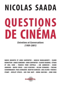 Nicolas Saada - Questions de cinéma de Nicolas Saada - Entretiens et conversations (1989-2001).