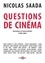 Nicolas Saada - Questions de cinéma de Nicolas Saada - Entretiens et conversations (1989-2001).