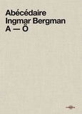 Martin Thomasson - Abécédaire Ingmar Bergman A-O.