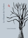 Luna Granada - Le chant de l'arbre.