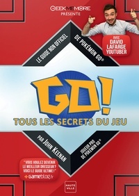 David Lafarge et John Keenan - Pokemon Go ! Tous les secrets du jeu - Le guide non officiel de Pokemon Go.