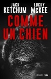 Jack Ketchum et Lucky McKee - Comme un chien.