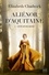 Elizabeth Chadwick - Aliénor d'Aquitaine Tome 1 : L'été d'une reine.