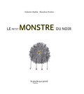 Valentin Mathé et Blandine Rivière - Le petit monstre du noir.