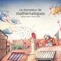 Valentin Mathé et Olivier Chéné - Le dompteur de mathématiques.