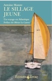 Antoine Masure - Le sillage jeune - Un voyage en Atlantique.