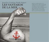 Jean-Luc Coudray et Emilio Salgari - Les vantards de la mer.