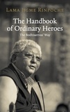  Jigmé Rinpoché - The handbook of ordinary heroes.