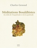 Charles Genoud - Méditations bouddhistes - Au-delà de l'inquiétude et de la quiétude.