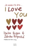 Isalou Regen et Sabchu Rinpoché - Je voulais te dire... I love you.
