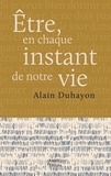 Alain Duhayon - Etre, en chaque instant de notre vie.