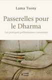  Lama Tsony - Passerelles pour le Dharma - Les pratiques préliminaires communes.