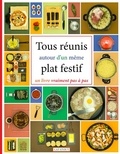 Arnaud Fortin - Tous réunis autour d'un même plat festif - Un livre vraiment pas à pas.