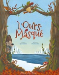 France Quatromme et Mélanie Desplanches - L'ours masqué.