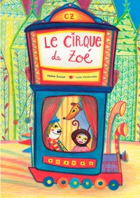 Hélène Suzzoni et Lucie Vandevelde - Le cirque de Zoé.