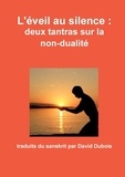 (traducteur) david Dubois - L'éveil au silence : deux tantras sur la non-dualité.