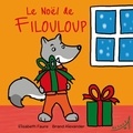 Elisabeth Faure et Alexander Brand - Le Noël de Filouloup.