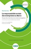 Jacques Igalens et Farid Chaouki - La responsabilité sociale des entreprises au Maroc.
