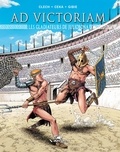 Céka et  Gibie - Ad Victoriam Tome 2 : Les gladiateurs de Juliobona.