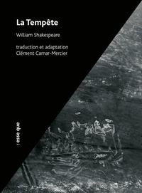 William Shakespeare et Clément Camar-Mercier - La Tempête.