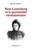 Daniel Guérin - Rosa Luxemburg et la spontanéité révolutionnaire.