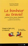 Corinne d' Argis - Le bonheur au travail - Journal d'un jeune stagiaire.