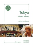 Adrien Gombeaud - Tokyo mis en scènes.