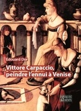 Edouard Dor - Vittore Carpaccio, peindre l'ennui à Venise.