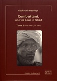Goukouni Weddeye - Combattant, une vie pour le Tchad - Tome 2 (avril 1979 - juin 1991).