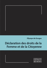 Olympe de Gouges - Déclaration des droits de la Femme et de la Citoyenne.