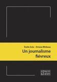 Emile Zola et Octave Mirbeau - Un journalisme fiévreux.