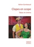 Adrien Gombeaud - Clopes en scope - Tabac et cinéma.
