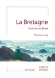 Florence Leroy - La Bretagne mise en scènes.