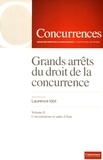 Laurence Idot - Grands arrêts du droit de la concurrence - Volume 2, Contrôle des concentrations, contrôle des aides d'Etat.