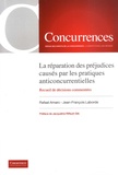 Rafael Amaro et Jean-François Laborde - Concurrences  : La réparation des préjudices causés par les pratiques anticoncurrentielles - Recueil de décisions commentées.