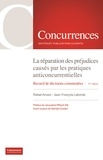 Rafael Amaro et Jean-François Laborde - La réparation des préjudices causés par les pratiques anticoncurrentielles - 2ème édition - Recueil de décisions commentées.