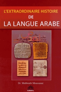 Mahboubi Moussaoui - L'extraordinaire histoire de la langue arabe.