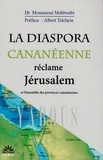 Mahboubi Moussaoui - La diaspora cananéenne réclame Jérusalem et l'ensemble des provinces cananéennes.