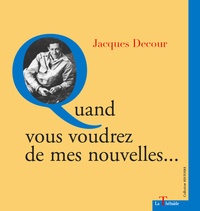 Jacques Decour - Quand vous voudrez de mes nouvelles....
