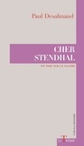 Paul Desalmand - Cher Stendhal - Un pari sur la gloire.