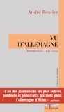 André Beucler - Vu d'Allemagne - Reportages 1931-1939.