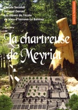 Claude Secondi et Renaud Donzel - La chartreuse de Meyriat.