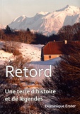 Dominique Erster - Retord, une terre d'histoire et de légendes.