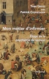 Yves Gigou - Mon métier d'infirmier - Eloge de la psychiatrie de secteur.
