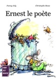 Fanny Joly et Christophe Besse - Ernest le poète - Un livre illustré à découvrir dès 3 ans.